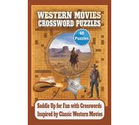 Western Movies Crossword Puzzles: Western Movies Crossword Puzzle Book for Adults Large Print | 60 Puzzles , 120 Pages | 6x9 Inch travel size Classic ... | Fun Brain Games for Seniors & Movie Lovers