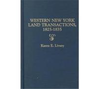 Western New York Land Transactions, 1825-1835 Karen E. Livsey (Auteur)