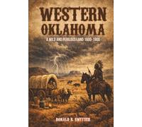 Western Oklahoma: A Wild and Perilous Land 1500-1900