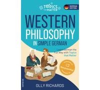 Western Philosophy in Simple German: Learn German the Fun Way with Topics that Matter