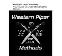 Western Piper Methods: Your Guide to Understanding the Basics