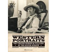 Western Portraits of Great Character Actors: The Unsung Heroes & Villains of the Silver Screen