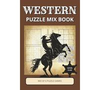 Western Puzzle Mix Book: Relaxing Mix of 6 Brain Games Inspired by Cowboys, Ranch Life & the Wild West | Easy Large Print | Gift for Kids, Adults & Seniors