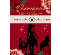 Western Quinceañera Guest Book: Cowgirl Sweet 15 Guest Sign-In Book with Wishes, Memories, and Gift Log for a Rustic Quinceañera Celebration | Hardcover 11x8.25 in