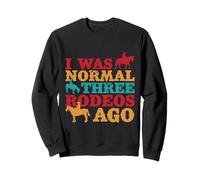 Western Rider Normal Three Rodeos Ago Cowgirl Rodeo Sweatshirt