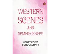 Western Scenes and Reminiscences