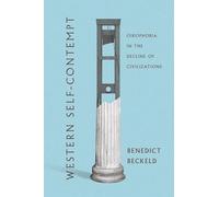 Western Self-contempt: Oikophobia in the Decline of Civilizations