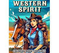 Western Spirit Coloring Book for Girls: Boots, Hats, Horses & Rodeo Fun - A Cowgirl Adventure!