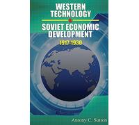 Western Technology and Soviet Economic Development 1917 to 1930