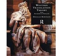 Western Translation Theory from Herodotus to Nietzsche - Robinson Douglas Chinese University of Hong Kong Shenzhen - Taylor amp Francis Ltd - Livre en Ang Robinson Douglas Chinese University of Hong K
