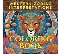 Western Zodiacs - mindfulness coloring book: A book coloring featuring various interpretations of the western Zodiacs