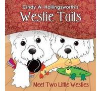 Westie Tails-Meet Two Little Westies - [Version Originale] Cindy W Hollingsworth (Auteur)