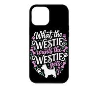 Westie Veut Que Westie obtienne Un Chien drôle, Maman, Papa Coque pour iPhone 12 Pro Max