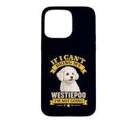 Westiepoo If I Can't Bring My Dog Funny Pet Owner Citation Coque pour iPhone 15 Pro Max