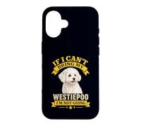Westiepoo If I Can't Bring My Dog Funny Pet Owner Citation Coque pour iPhone 16