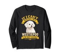 Westiepoo If I Can't Bring My Dog Funny Pet Owner Citation Manche Longue