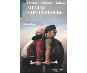 Westlake Donald E. - Meglio Non Chiedere