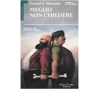 Westlake Donald E. - Meglio Non Chiedere [Import]