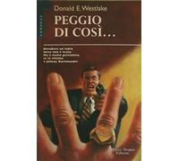 Westlake Donald E. - Peggio Di Così