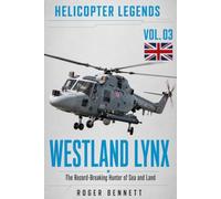 Westland Lynx: The Record-Breaking Hunter of Sea and Land