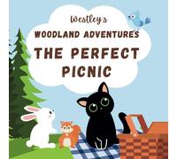 Westley's Woodland Adventures: The Perfect Picnic: 2