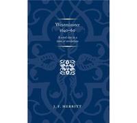 Westminster 1640-60: A Royal City in a Time of Revolution (Politics, Culture and Society in Early Modern Britain) - [Version Originale] Inconnu (Auteur)