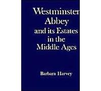 Westminster Abbey And Its Estates In The Middle Ages