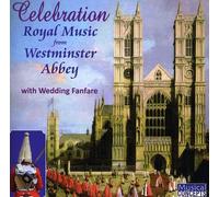 Westminster Abbey Choir : Celebration Royal Music