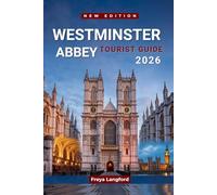 WESTMINSTER ABBEY TOURIST GUIDE 2026: Crowds, Tickets, and Hidden Details Through Clear Walking Routes