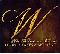 Westminster Chorus - It Only Takes a Moment