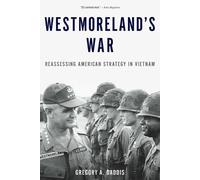 Westmoreland's War: Reassessing American Strategy in Vietnam [Paperback] NEUF