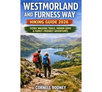 WESTMORLAND AND FURNESS WAY HIKING GUIDE 2026: SCENIC WALKING TRAILS, HIDDEN GEMS & FAMILY-FRIENDLY ADVENTURES