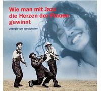 Westphalen, Josef Von - Wie Man mit Jazz Die Herzen de [Import]