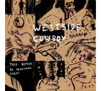 Westside Cowboy - This Better Be Something Great