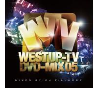 Westup-TV DVD-MIX 05 mixed by DJ FILLMORE(DVD付)
