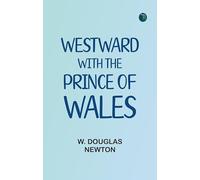 Westward with the Prince of Wales