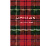 Westwood-eque: Essential quotes from the punk visionary who challenged societal norms.