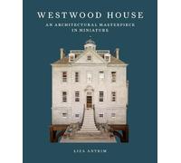 Westwood House: An Architectural Masterpiece in Miniature
