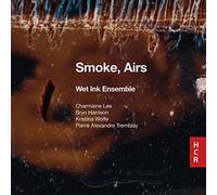 Wet Ink Ensemble : Smoke, Airs. [Import]