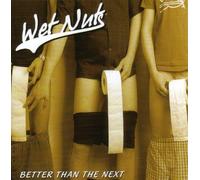 Wet Nuts - Better Than The Next [Import]