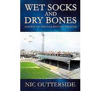 Wet Socks And Dry Bones: Ghosts Of The Goldstone Ground