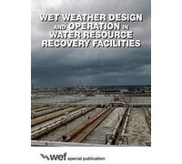 Wet Weather Design And Operation In Water Resource Recovery Facilities
