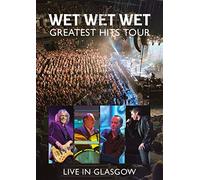Wet Wet Wet - Wet: Greatest Hits-Live in Glasgow [Blu-Ray]