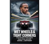 Wet Wheels & Tight Corners: Lewis Hamilton’s Battle Against Nature, Rivals, and Doubt
