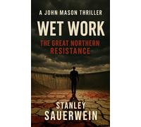 Wet Work: The Great Northern Resistance
