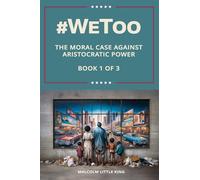 #WeToo: The Moral Case Against Aristocratic Power