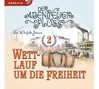 Wettlauf um die Freiheit (Hörbuch [MP3]): Der Abenteuer-Fluss Band 2 - Johnson, Lois Walfrid