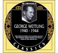 Wettling, George - 1940-1944 (Chronological Classics)