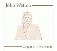 Wetton, John - Caught in the Crossfire