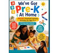 We've Got Pre-K At Home - 100 DIY Preschool Learning Activities for Ages 0-4: A Parents Guide to Become Your Child’s First Teacher